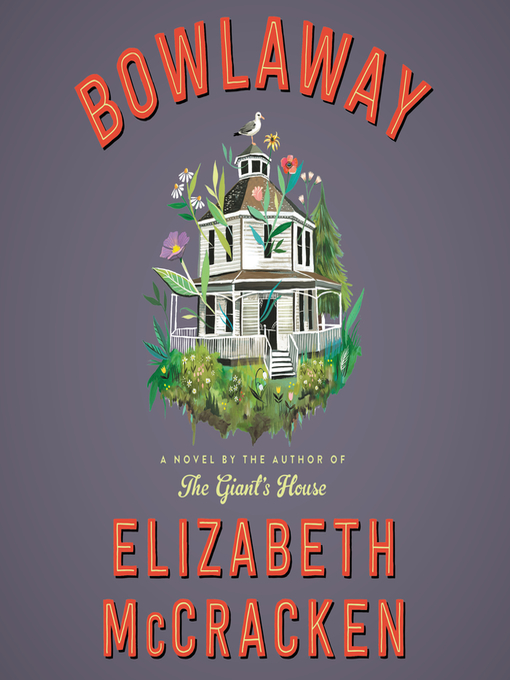 Title details for Bowlaway by Elizabeth McCracken - Available